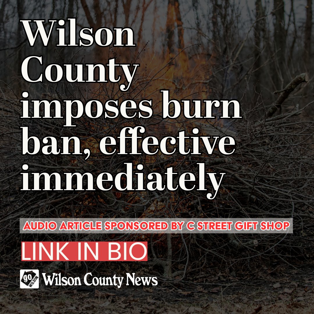 wcnonline's tweet card. Wilson County is now under a burn ban. The ban, approved by the Wilson County commissioners Monday morning, is effective immediately. This is due to prolonged hot, dry weather. Under a burn ban,...