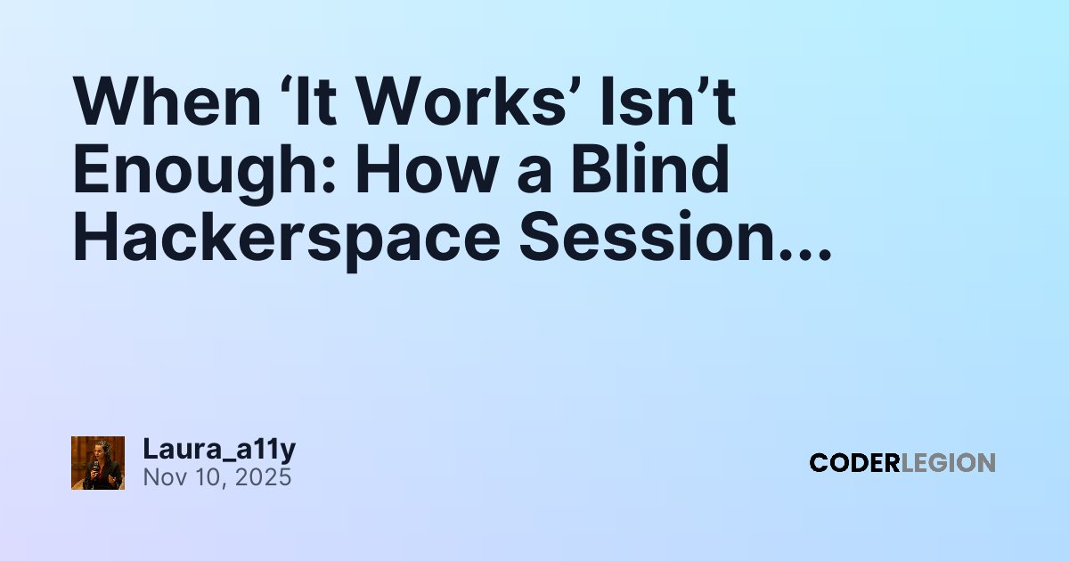 Laura_a11y's tweet card. Recently, I visited my local hackerspace for the “Do it Blind” meetup. Do it Blind is the in-house effort to make the hackerspace itself accessible for people with visual impairments. My friend, who...