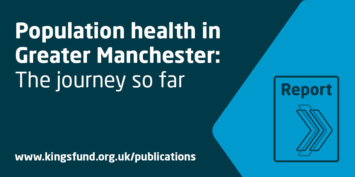 davidjbuck's tweet card. This report explores the journey of Greater Manchester's efforts to improve population health at scale.