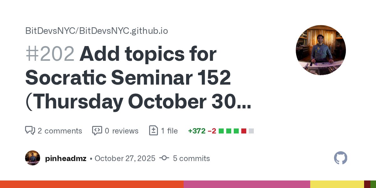 BitDevsNYC's tweet card. Add topics for Socratic Seminar 152 (Thursday October 30 2025) by pinheadmz · Pull Request #202 ·...