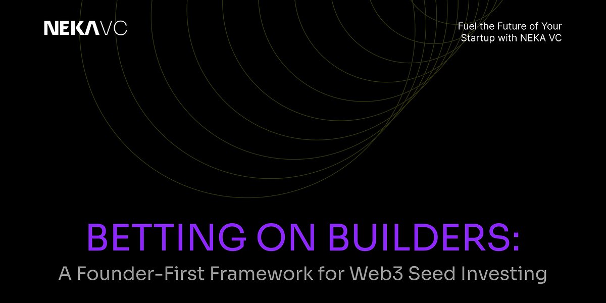NekaVC's tweet card. Ideas change — character compounds. NEKA’s founder-first framework shows how narrative precision, learning velocity, and resilient…