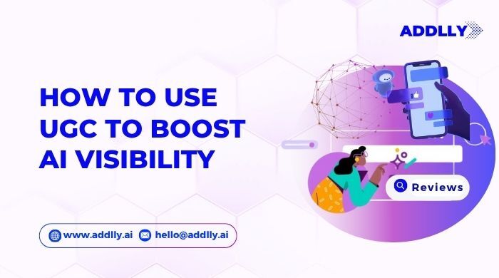 AddllyAi's tweet card. Discover effective strategies to Use UGC to Boost AI Visibility. Read the article and boost your brand's reach today using UGC on reddit and quora!
