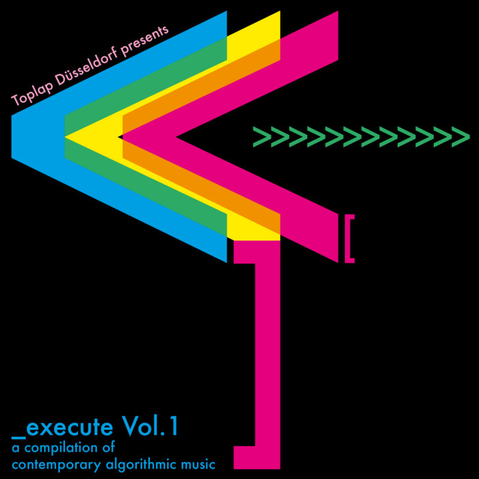 ToplapD's tweet card. _EXECUTE Vol.1 - A Compilation Of Contemporary Algorithmic Music, by...