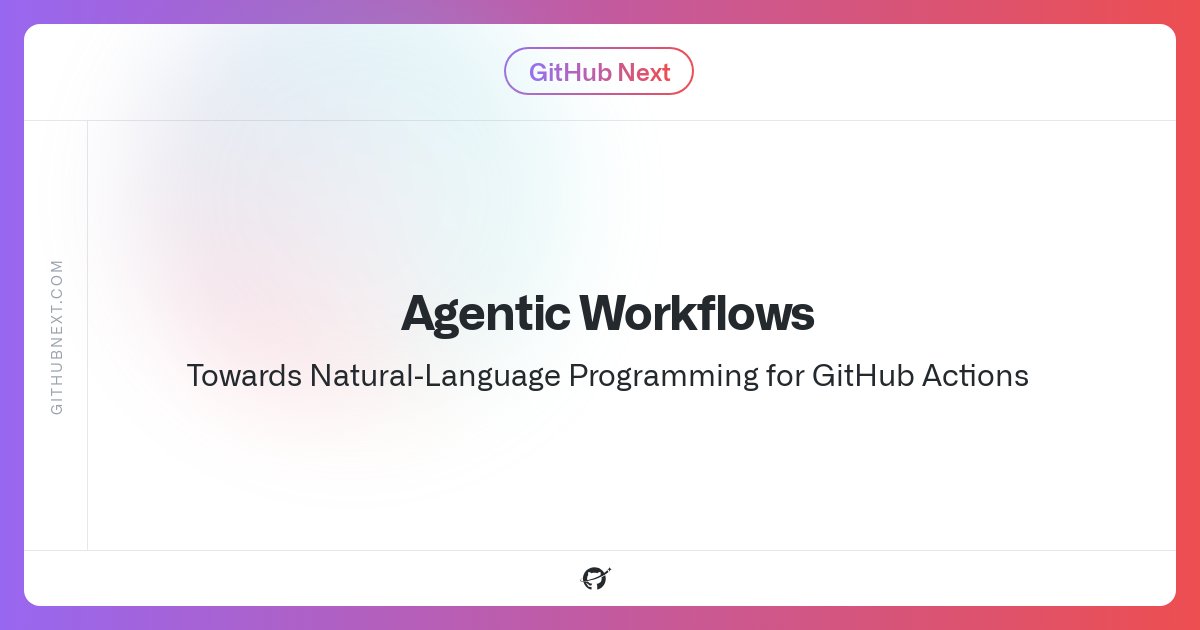 GitHubNext's tweet card. GitHub Next Project: Towards Natural‑Language Programming for GitHub Actions