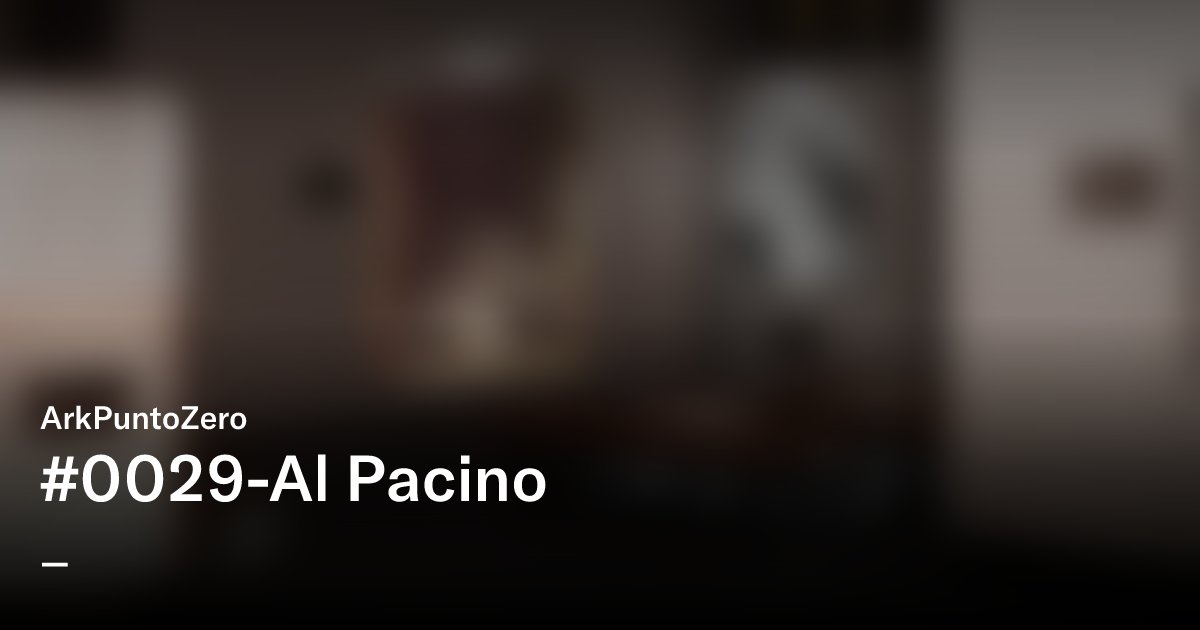 arkvisual's tweet card. #0029-Al Pacino - ArkPuntoZero | OpenSea