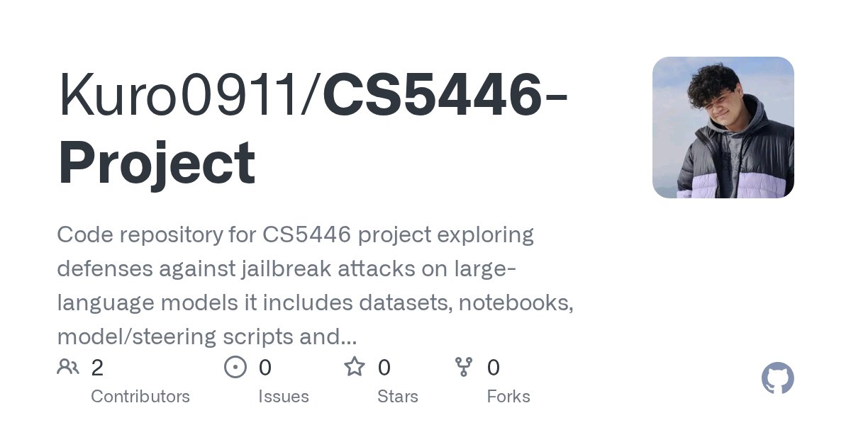 ksg93rd's tweet card. Code repository for CS5446 project exploring defenses against jailbreak attacks on large-language models it includes datasets, notebooks, model/steering scripts and validation routines to reproduce...