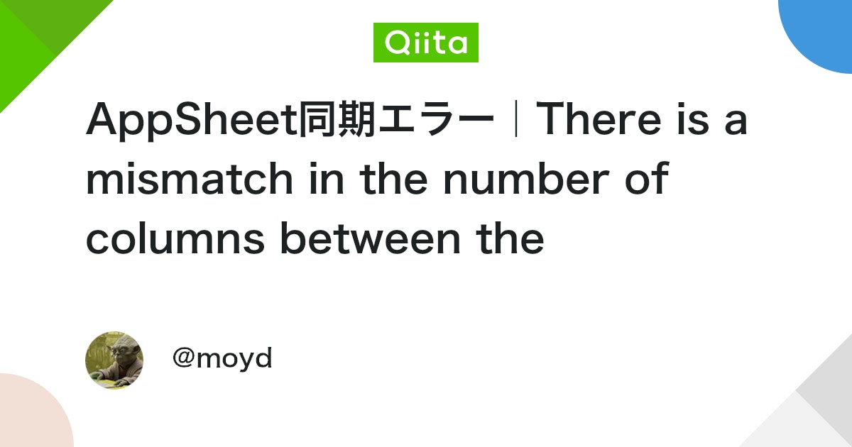 MOYD_it's tweet card. 一部ユーザーだけで、同期エラーが発生する 組織で AppSheetアプリを運用していたが、一部のユーザーだけで同期エラーの表示が出る。 There is a mismatch in the number of columns between the spreadshee...