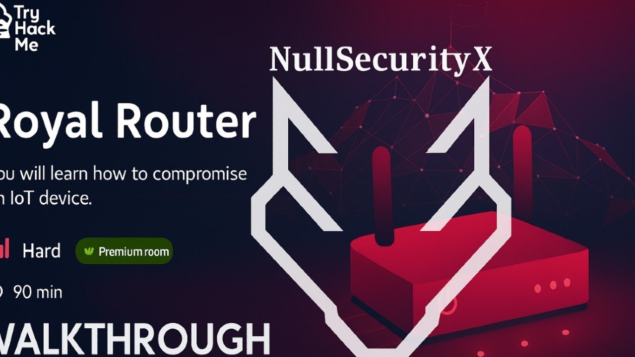 NullSecurityX's tweet card. Royal Router TryHackMe Walkthrough | Complete IoT Hacking Guide...