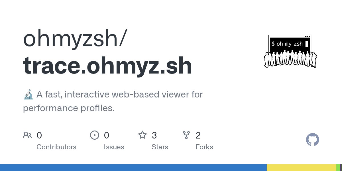 ohmyzsh's tweet card. 🔬 A fast, interactive web-based viewer for performance profiles. - ohmyzsh/trace.ohmyz.sh