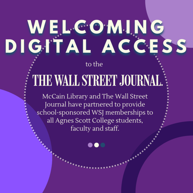 McCainLibrary's tweet card. McCain Library and The Wall Street Journal have partnered to provide school-sponsored WSJ memberships to all Agnes Scott College students, faculty and staff. Through the partnership, memb…