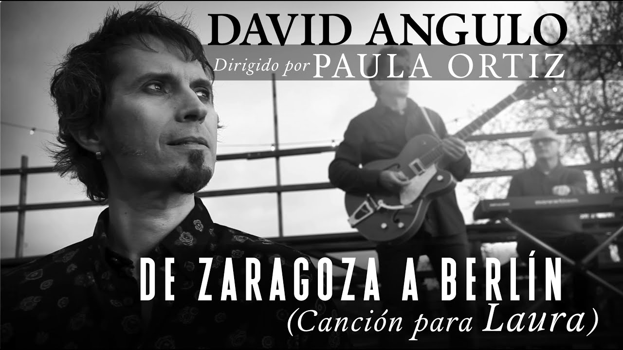 DavidAngulo404's tweet card. DAVID ANGULO - DE ZARAGOZA A BERLÍN (Canción para LAURA) - Dir. PAULA...