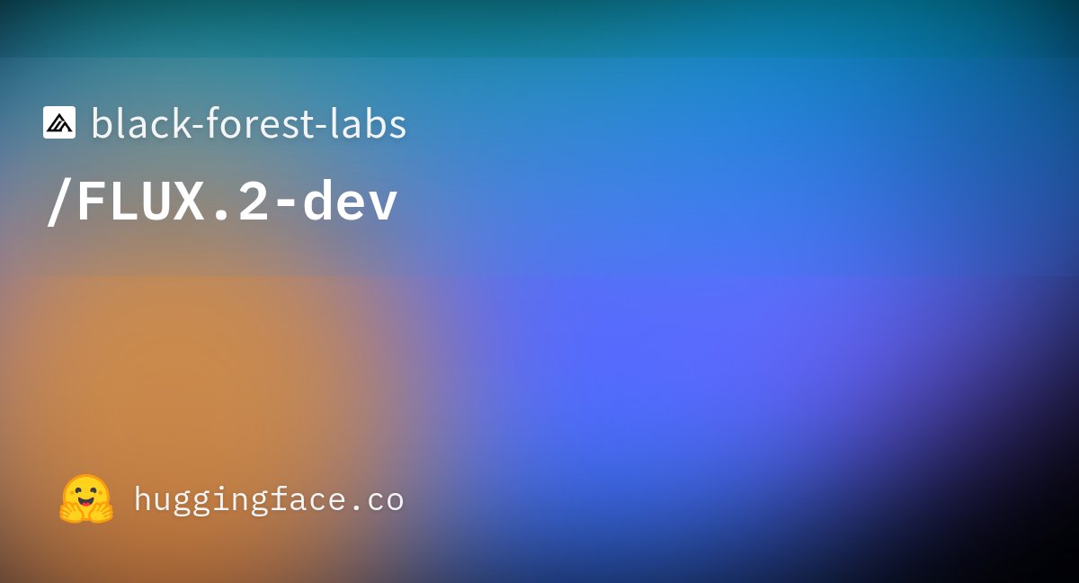 linoy_tsaban's tweet card. black-forest-labs/FLUX.2-dev · Hugging Face