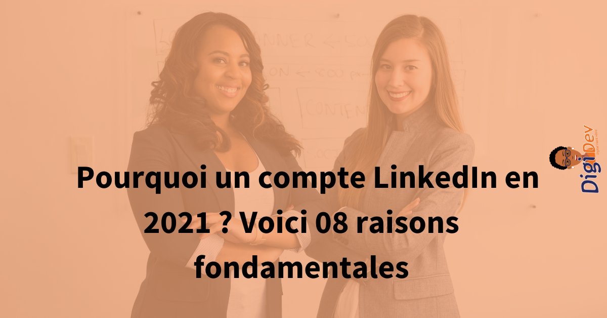 Digi_by_Dev's tweet card. Pourquoi un compte LinkedIn en 2021 ? 740 millions d’utilisateurs actifs dans 200 pays. Etudiants, entrepreneurs, chefs d'entreprises : une opportunité !
