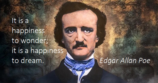 QuittersWinOrg's tweet card. It is a happiness to wonder; it is a happiness to dream. When one thinks of Edgar Allan Poe, images of a dark or mysterious nature come to mind. Fall of the House of Usher, the Raven, and similarly...