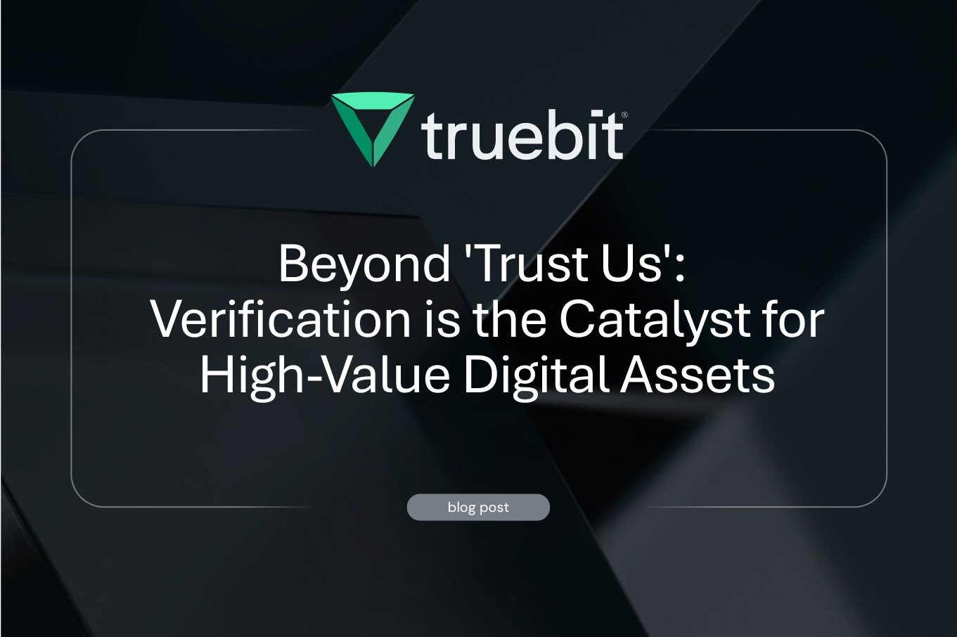 Truebitprotocol's tweet card. Verification eliminates the digital assets "trust tax". Real-time proof of reserves, compliance, and operations creates competitive advantage over reputation-based models.