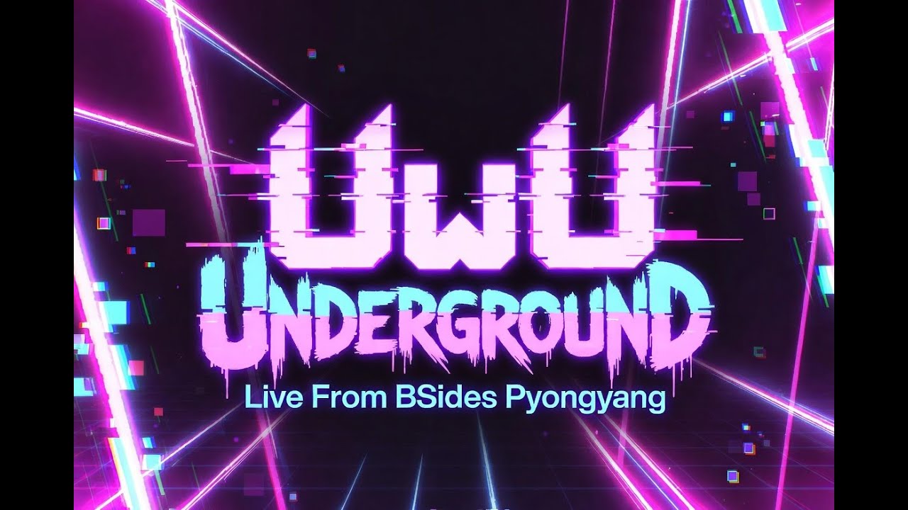uwu_underground's tweet card. UwU Underground - Virtual Live Show From BSides Pyongyang