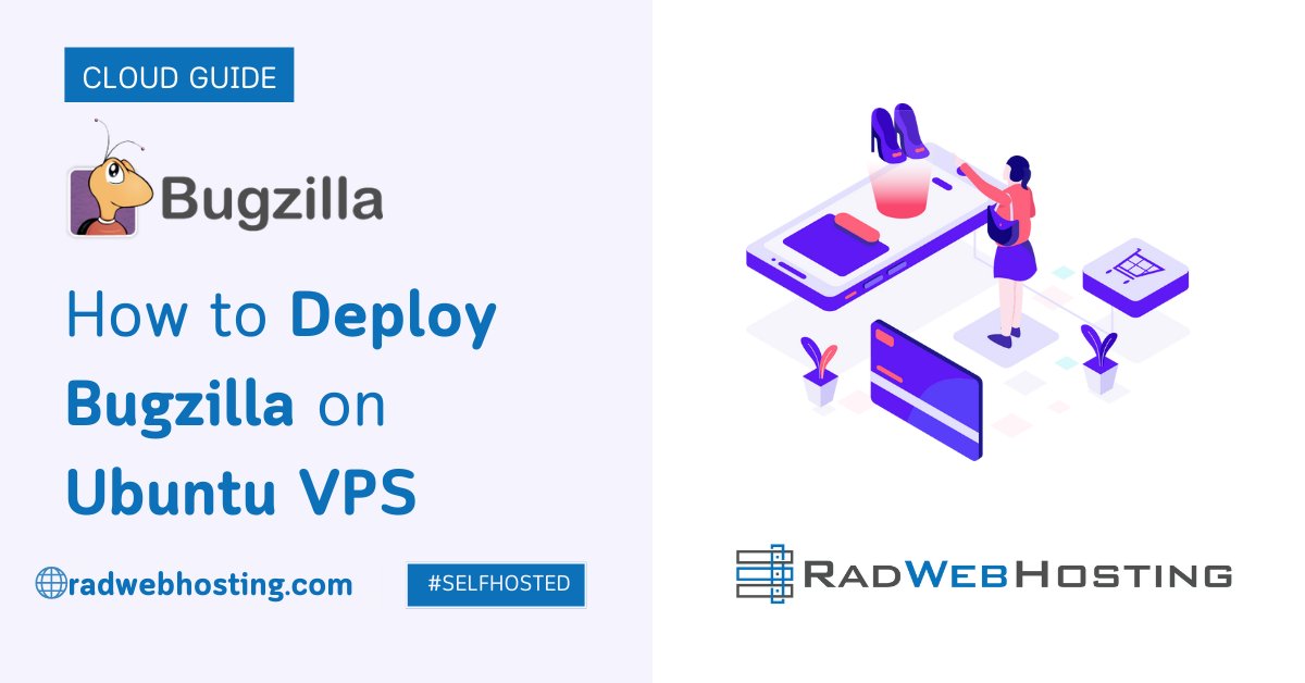 RadWebHosting's tweet card. This article provides a step-by-step guide detailing how to deploy Bugzilla on Ubuntu VPS.