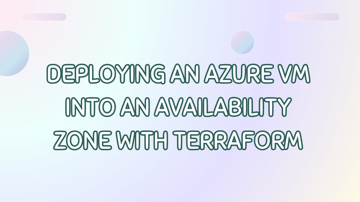 AzureWeekly's tweet card. A simple guide to deploying an Azure VM into a chosen Availability Zone using Terraform. Perfect for learning how to improve resilience and follow Azure best practices with IaC.