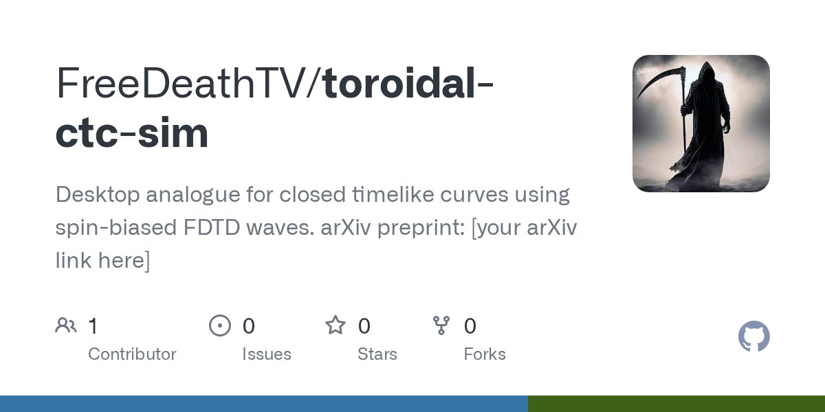 FreeDeathTV's tweet card. Desktop analogue for closed timelike curves using spin-biased FDTD waves. arXiv preprint: [your arXiv link here] - FreeDeathTV/toroidal-ctc-sim