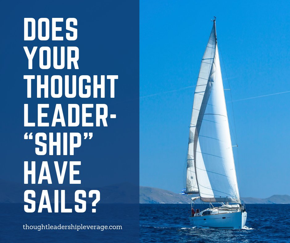 PeterWinick's tweet card. Does Your Thought Leader-“Ship” Have Sails? - Thought Leadership Leverage
