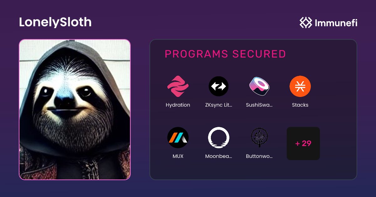 lonelysloth_sec's tweet card. Profile of LonelySloth on Immunefi