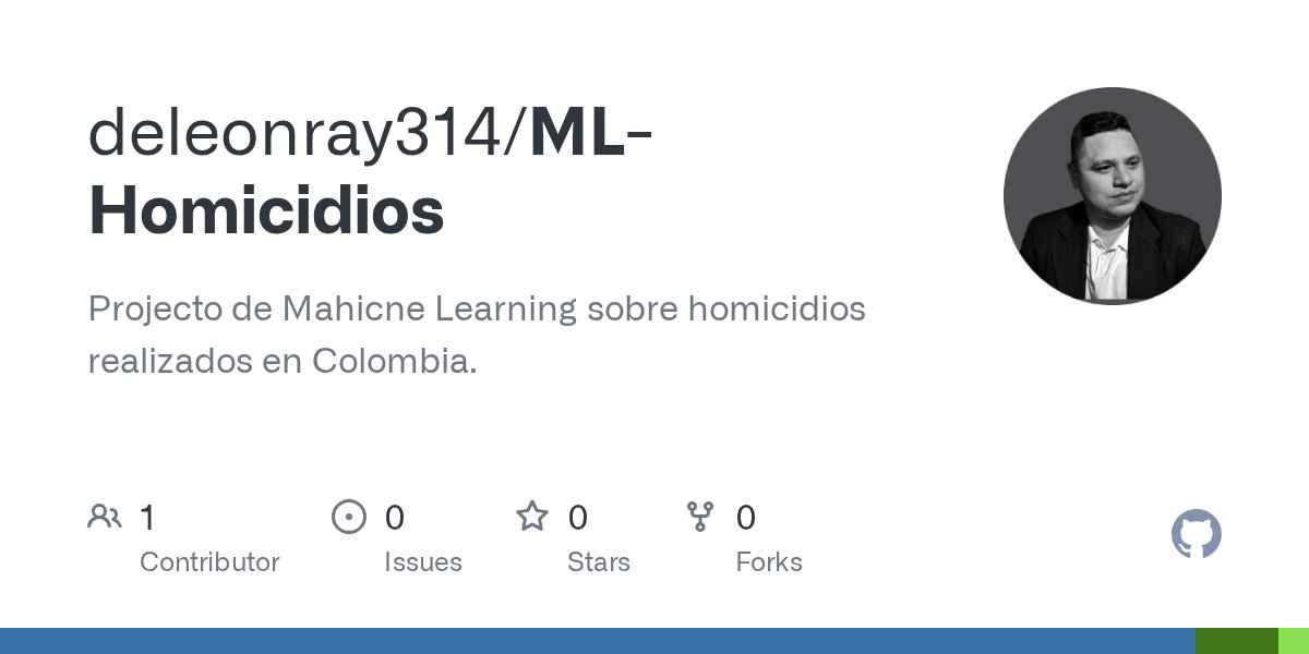 Dleon314's tweet card. Projecto de Mahicne Learning sobre homicidios realizados en Colombia. - GitHub - deleonray314/ML-Homicidios: Projecto de Mahicne Learning sobre homicidios realizados en Colombia.