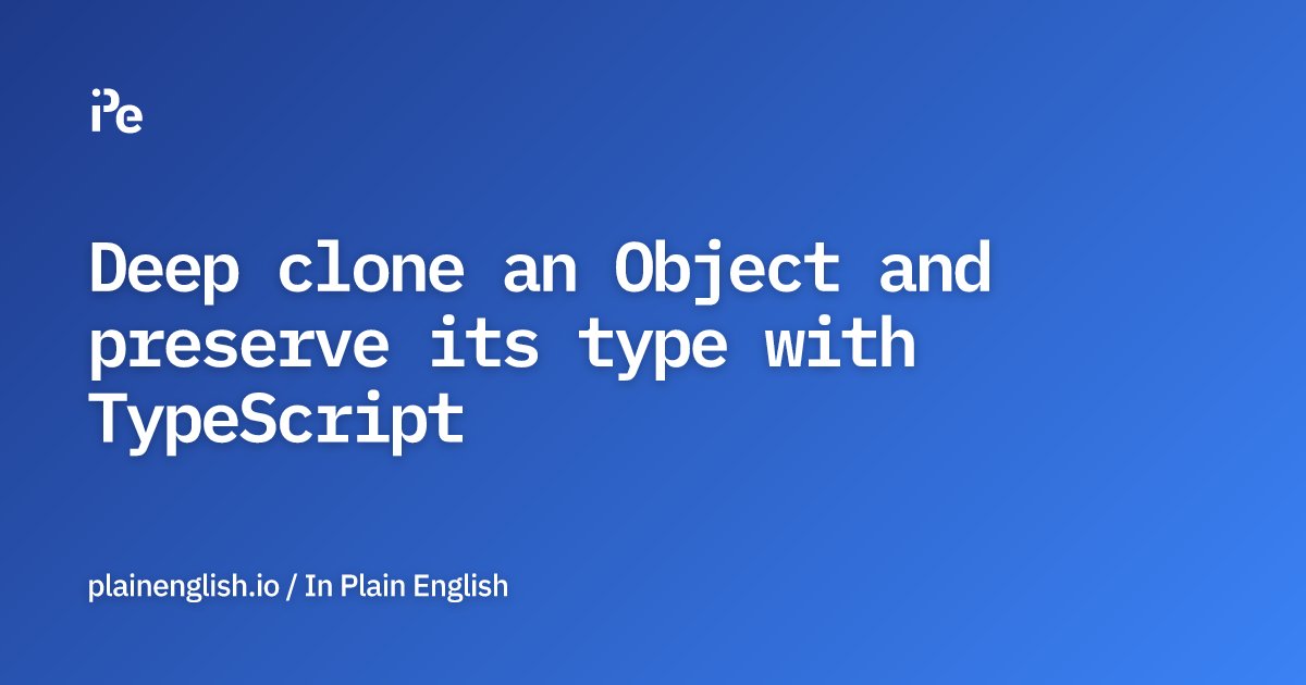 inPlainEngHQ's tweet card. From Shallow Copy to Deep Clone with Type