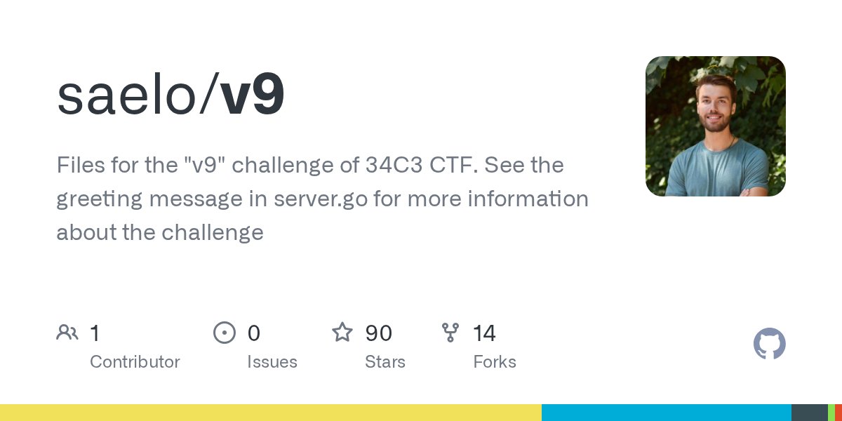 5aelo's tweet card. Files for the "v9" challenge of 34C3 CTF. See the greeting message in server.go for more information about the challenge - saelo/v9