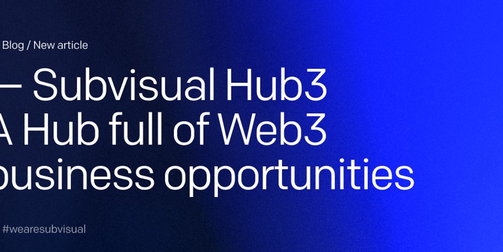 groupsubvisual's tweet card. We are announcing Subvisual Hub3: a collaborative hub that creates Web3 business opportunities for talented builders and agencies.