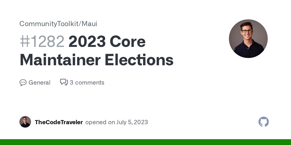 TheCodeTraveler's tweet card. Core Maintainer Elections 2023 Greetings fellow Open Source developers! We are seeking new members to the .NET MAUI Community Toolkit Core Maintainer team, and we want YOU, the community, to decide...