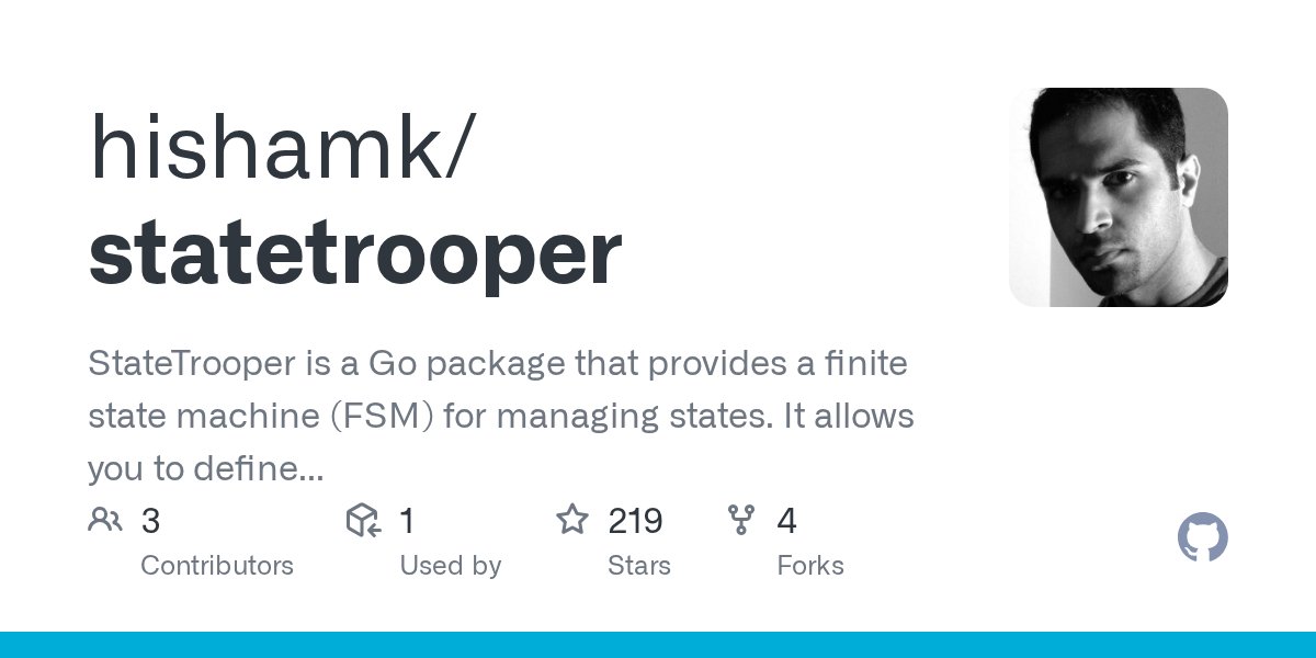 golang_news's tweet card. StateTrooper is a Go package that provides a finite state machine (FSM) for managing states. It allows you to define and enforce state transitions based on predefined rules. - hishamk/statetrooper