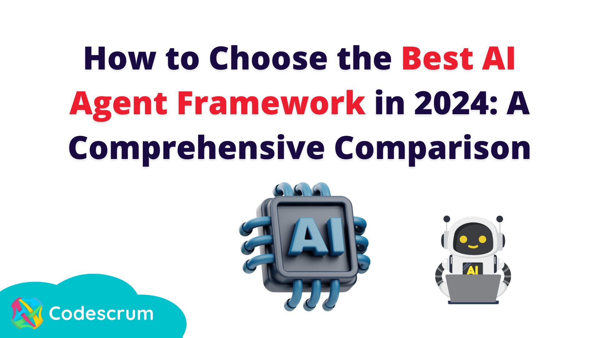 codescrum's tweet card. How to Choose the Best AI Agent Framework in 2024: A Comprehensive Comparison
