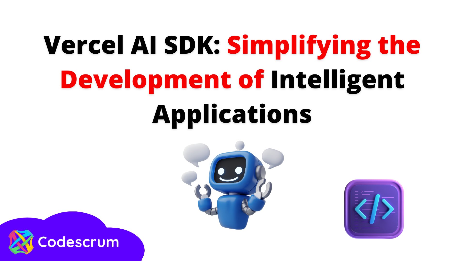 codescrum's tweet card. Vercel AI SDK: Simplifying the Development of Intelligent Applications