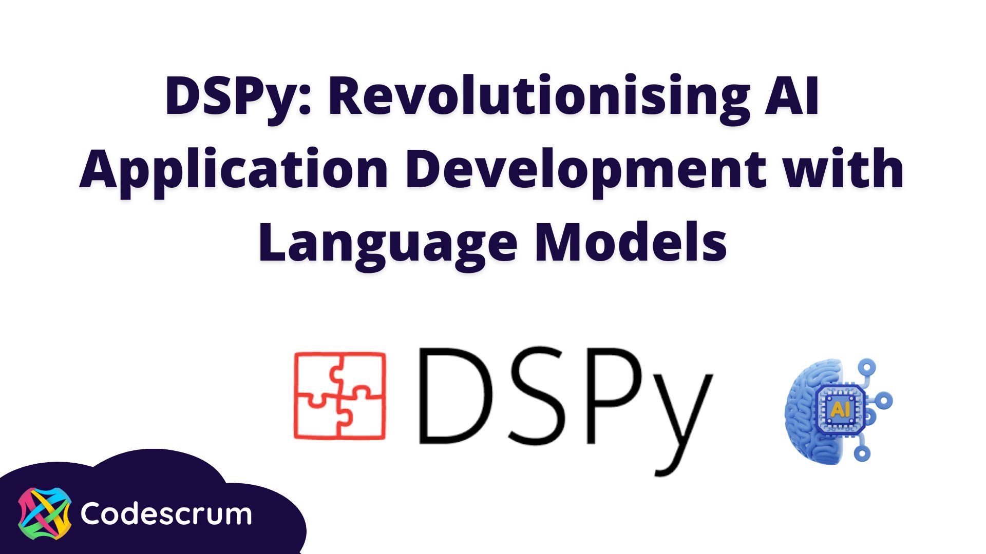 codescrum's tweet card. DSPy: Revolutionising AI Application Development with Language Models