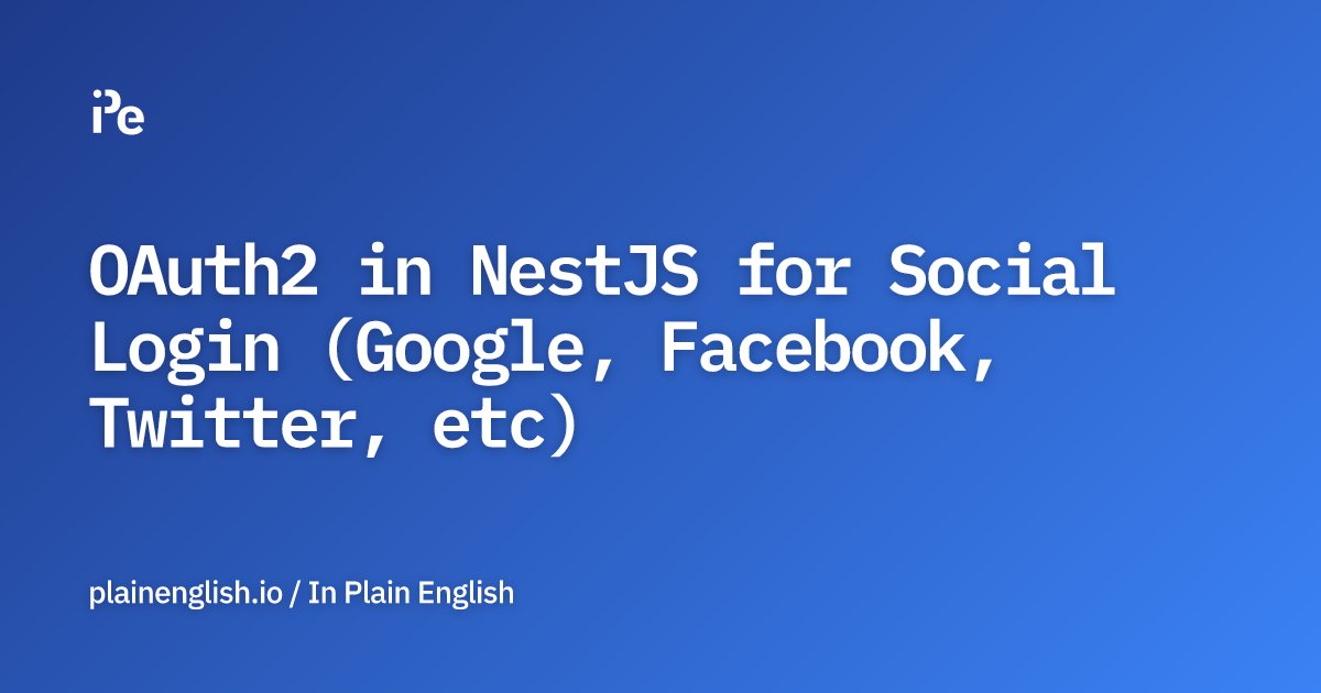 inPlainEngHQ's tweet card. OAuth2 in NestJS for Social Login (Google, Facebook, Twitter, etc)