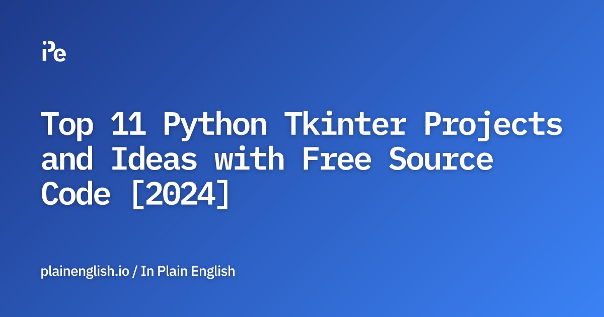 inPlainEngHQ's tweet card. Python Tkinter projects and ideas, complete with source code.