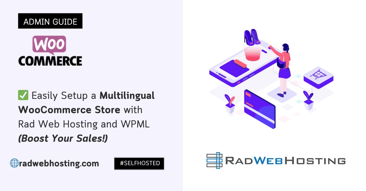 RadWebHosting's tweet card. This article provides a guide to easily setup multilingual WooCommerce store with Rad Web Hosting and WPML.
