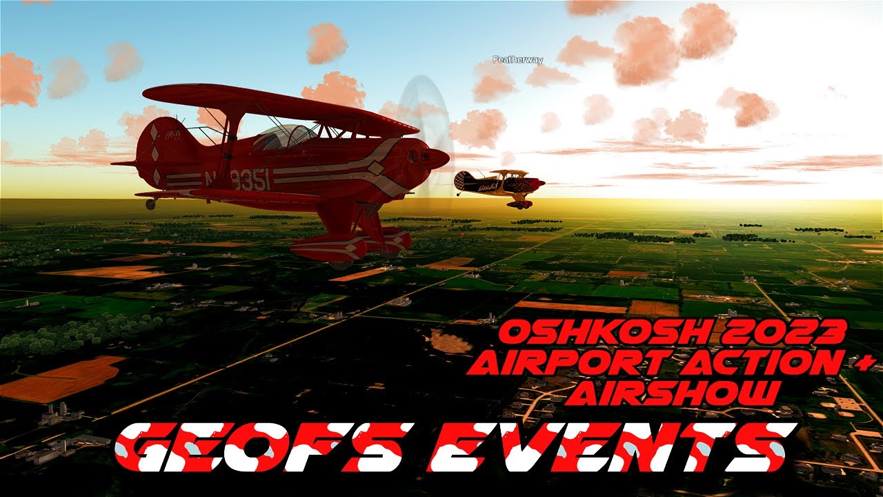 GeoFS_Events's tweet card. GeoFS Events: Oshkosh 2023 (Airport Action + Airshow) | Official Video