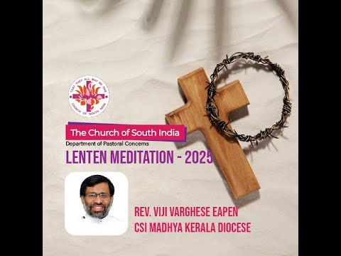 vijieapen's tweet card. The Church of South India | Lenten Meditation 2025 | DAY 36