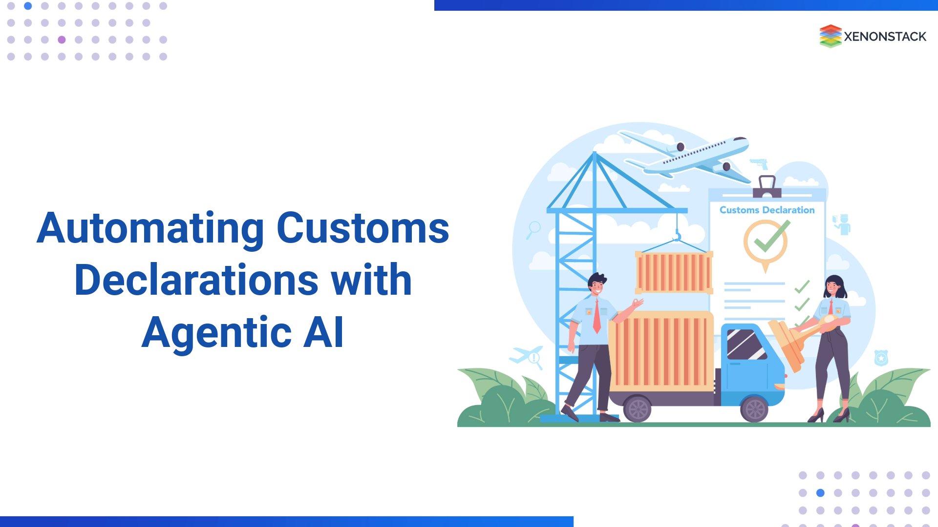 xenonstack's tweet card. Automating customs declarations with agentic ai streamlines compliance, reduces errors, accelerates trade, and ensures efficient operations.