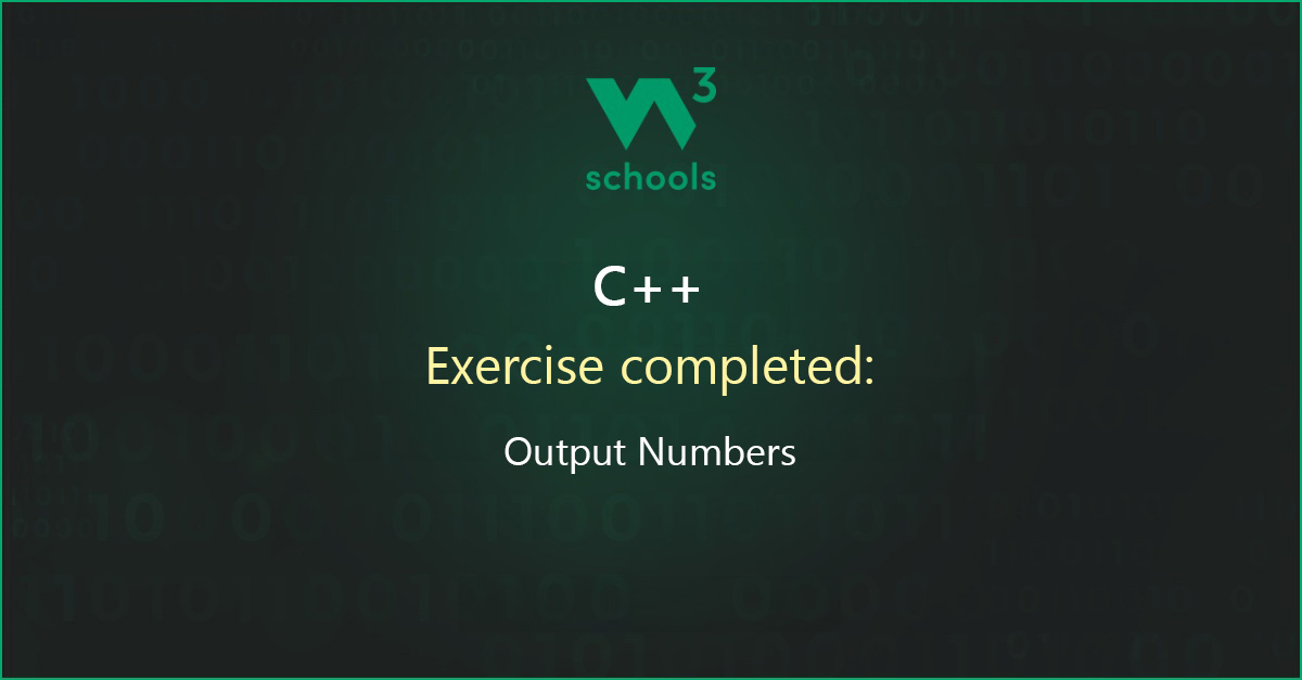 codeinvasionX's tweet card. I have completed the C++ Output Numbers Exercise at W3Schools.com