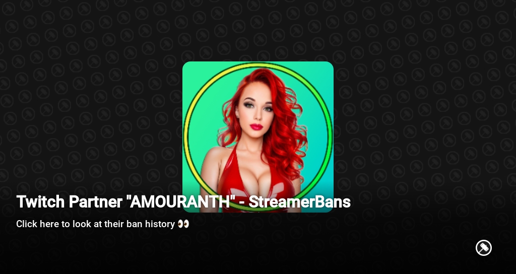 StreamerBans's tweet card. Look at the ban history for the Twitch streamer AMOURANTH