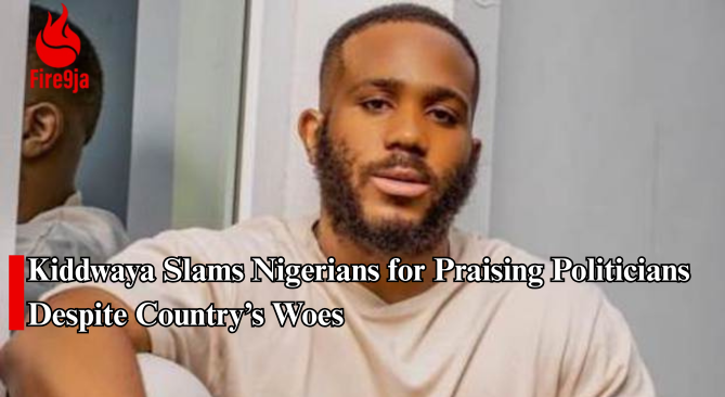 Fire9Info's tweet card. Nigerian Tv Reality star and Influencer, Kiddwaya calls out the public for praising Nigerian politicians. The tv reality star stated that the politicians keep ignoring the state of the country yet...