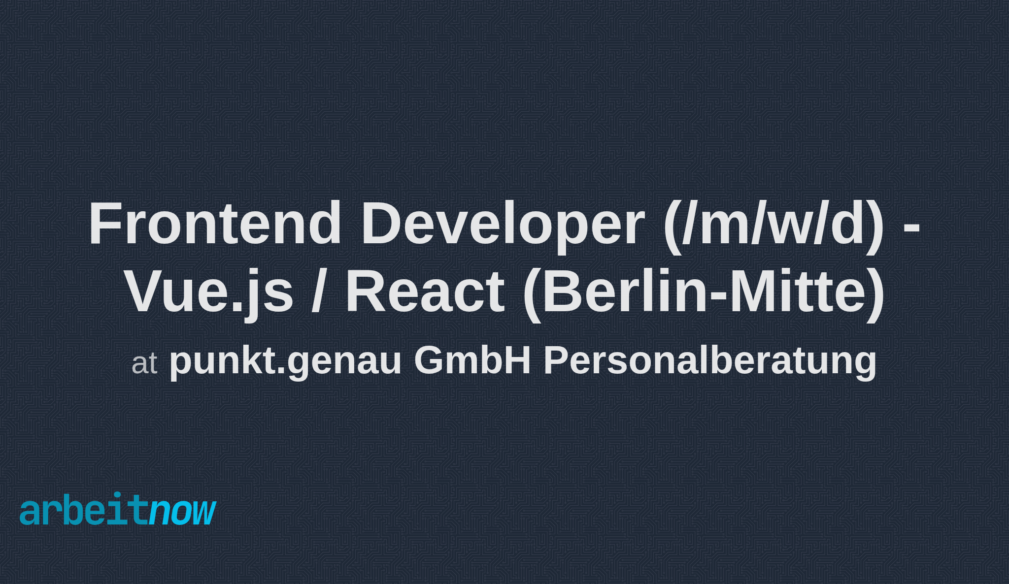 arbeitnow's tweet card. punkt.genau GmbH Personalberatung is hiring a Frontend Developer / - Vue.js / React Berlin-Mitte. Apply now on Arbeitnow.