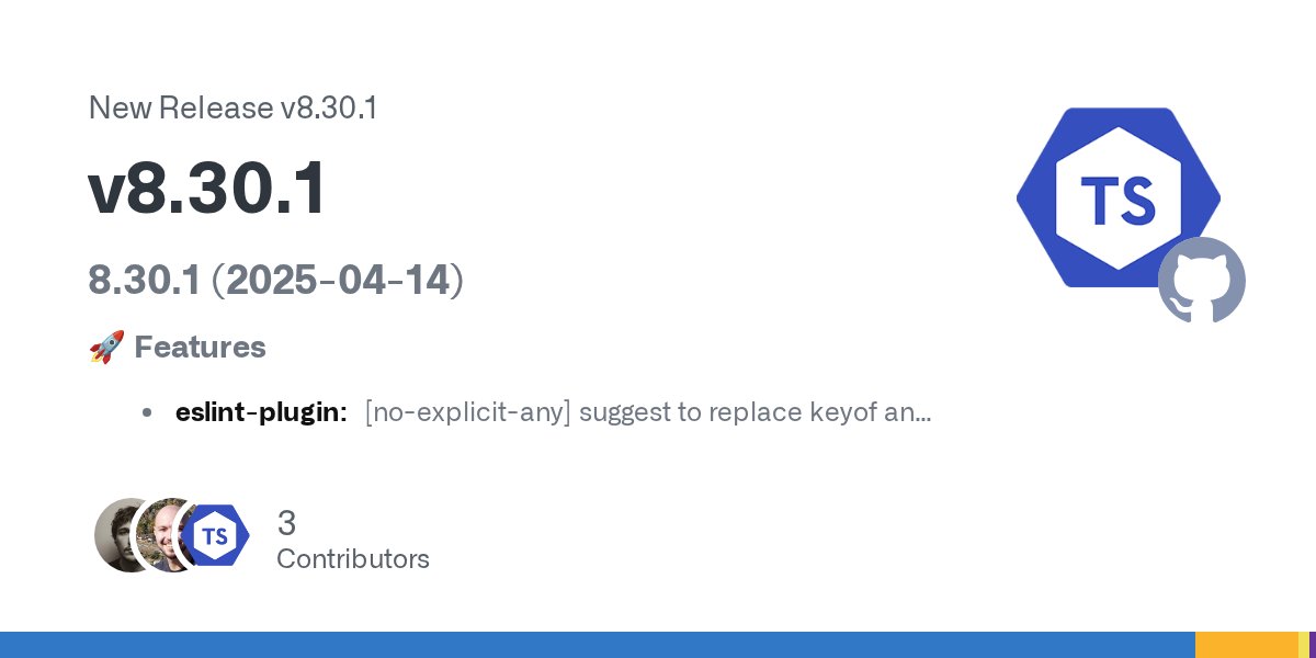 tseslint's tweet card. 8.30.1 (2025-04-14) 🚀 Features eslint-plugin: [no-explicit-any] suggest to replace keyof any with PropertyKey (#11032) 🩹 Fixes eslint-plugin: [promise-function-async] use a different error messa...