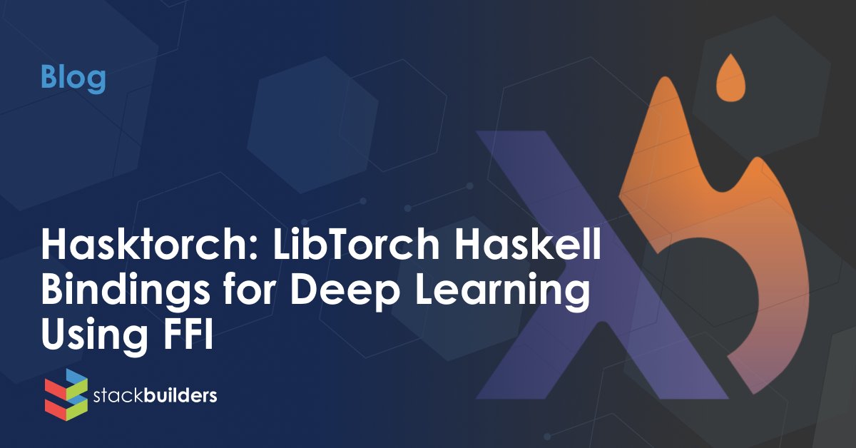 stackbuilders's tweet card. This blog post will introduce Hasktorch, a Haskell binding for deep learning. We'll explore how Hasktorch leverages Foreign Function Interface (FFI) to integrate with Libtorch. The post will demons...