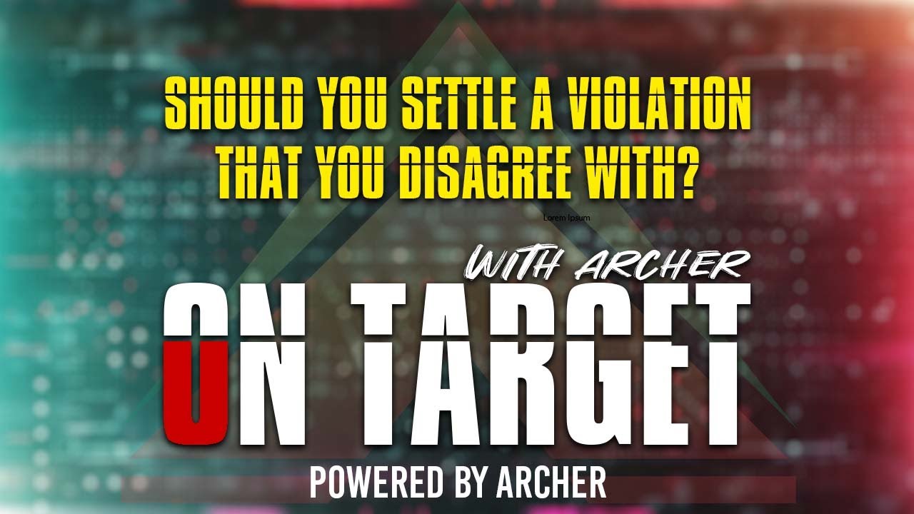 archersec's tweet card. Ep#33 - On Target with Archer: Should you Settle a Violation that you...