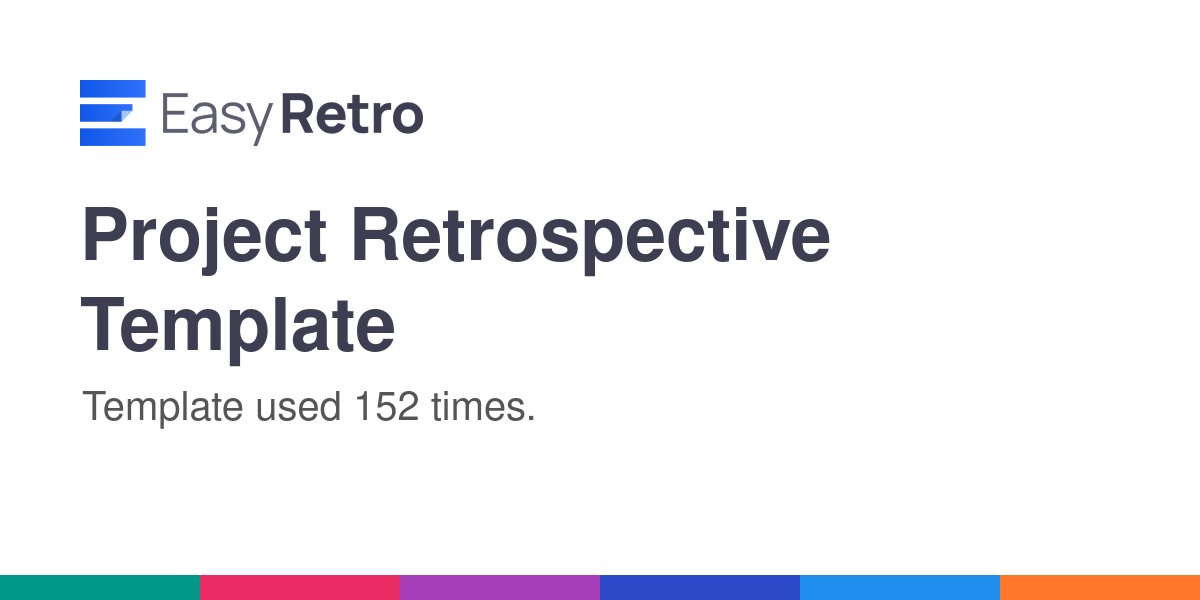 easyretrohq's tweet card. Try the Project Retrospective Template template for free today to use in your next meeting. It has already been used 152 times | EasyRetro