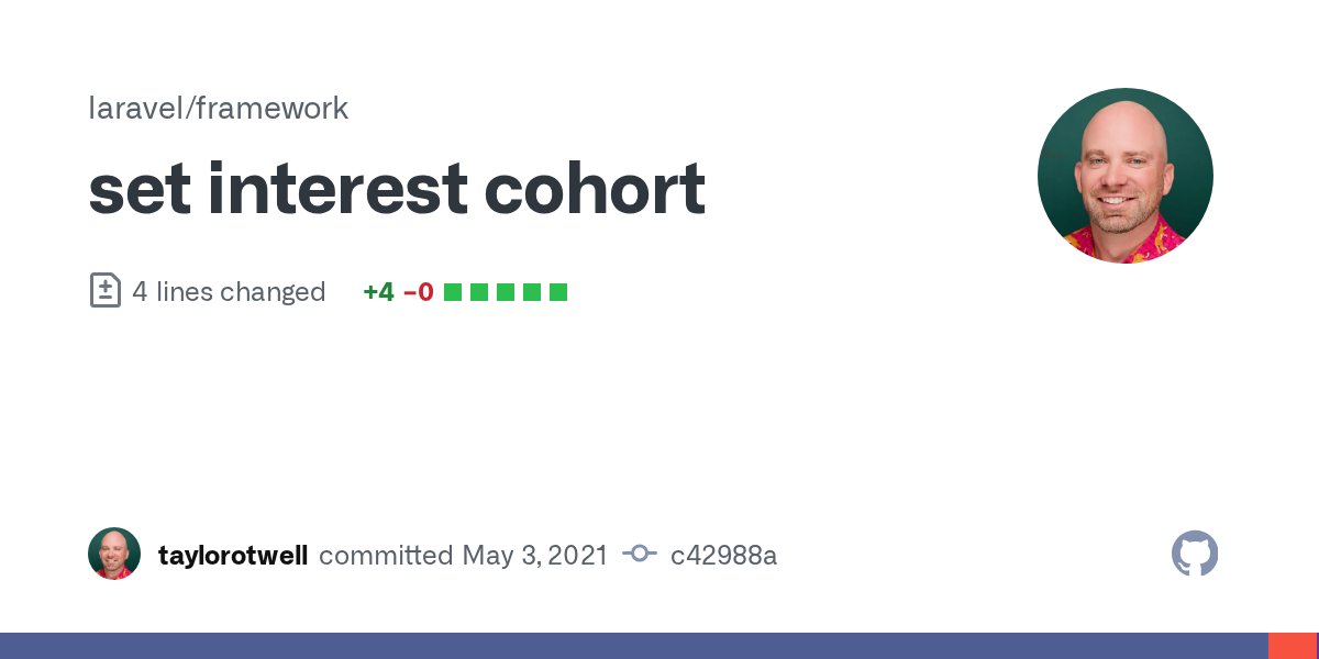 taylorotwell's tweet card. set interest cohort · laravel/framework@c42988a