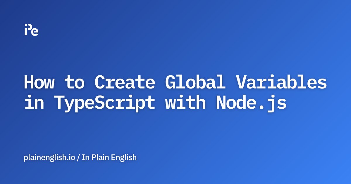 inPlainEngHQ's tweet card. How to Create Global Variables in TypeScript with Node.js
